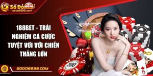 188BET - Trải Nghiệm Cá Cược Tuyệt vời Với Chiến Thắng Lớn