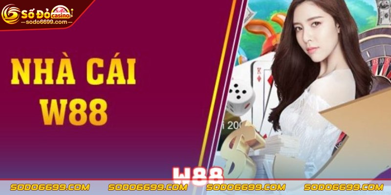 W88 Và Toàn Cảnh Nhà Cái 5 Sao Dưới Góc Nhìn Chuyên Sâu 1 Tổng quan về nhà cái dưới góc nhìn thực tế
